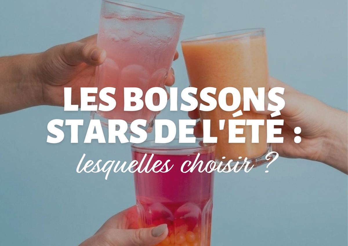 Les boissons stars de l'été